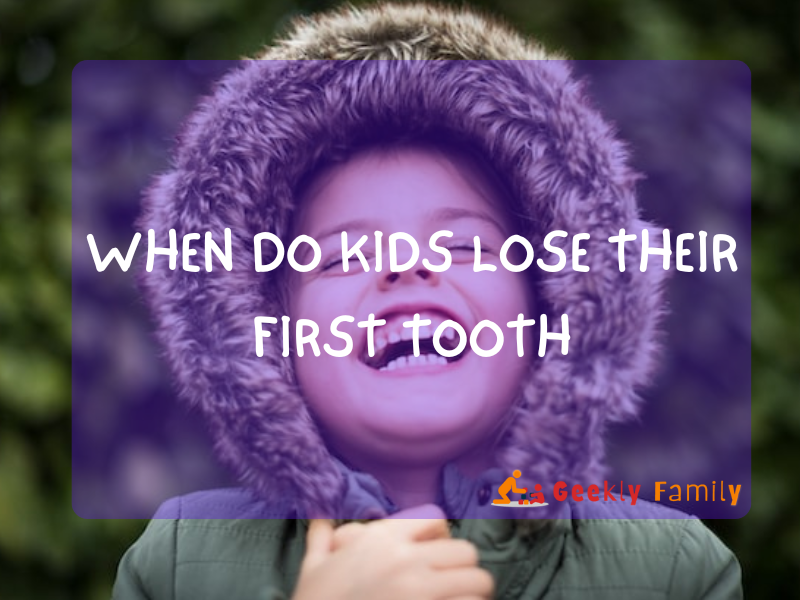 When do kids lose their first tooth