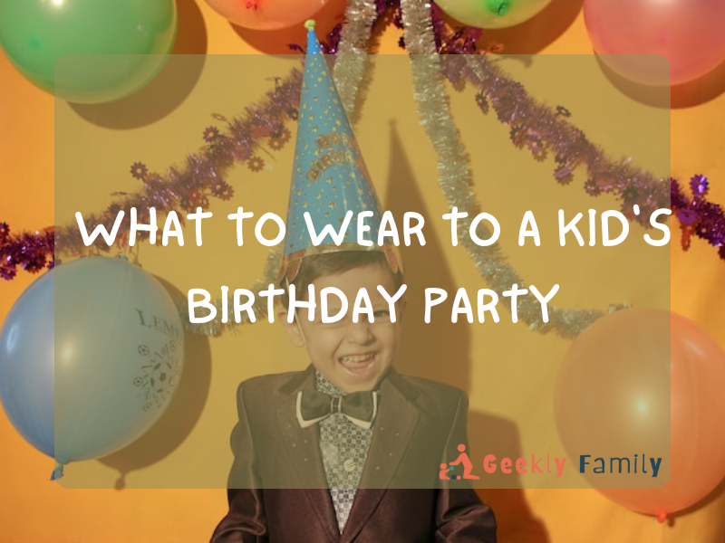 What to wear to a kid's birthday party