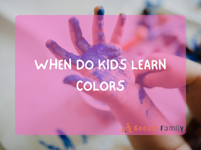 When Do Kids Learn Colors? Teach Your Kid Colors in a Fun and Engaging Way